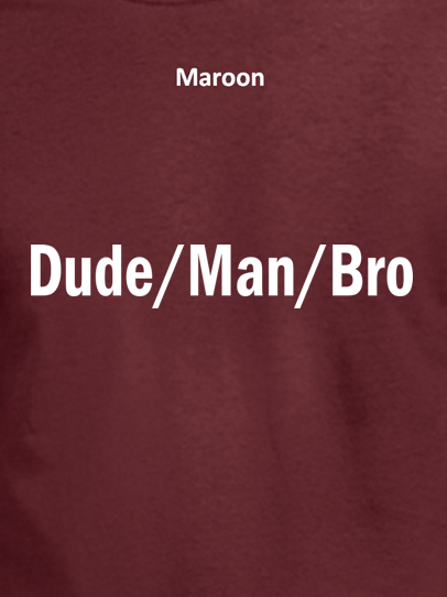 Dude Man Bro