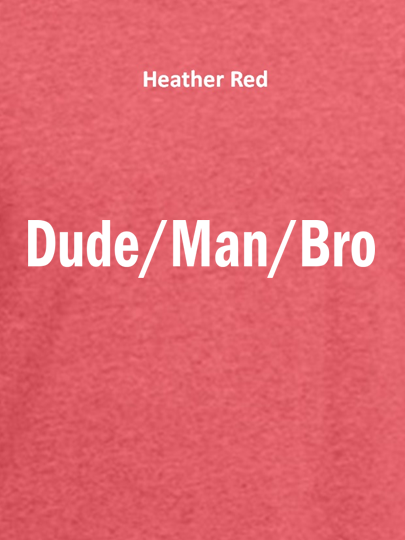 Dude Man Bro