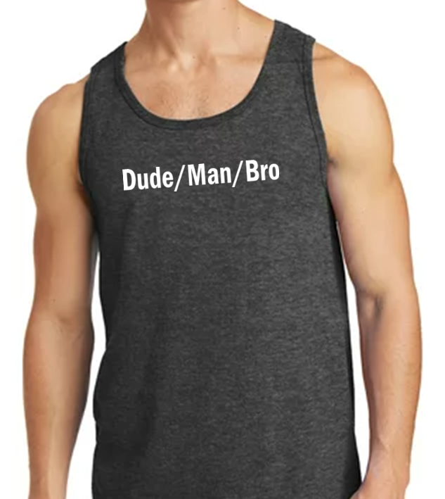 Dude Man Bro