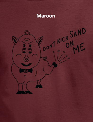 Don't Kick Sand On Me