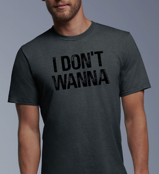 I Dont Wanna