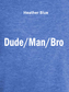 Dude Man Bro