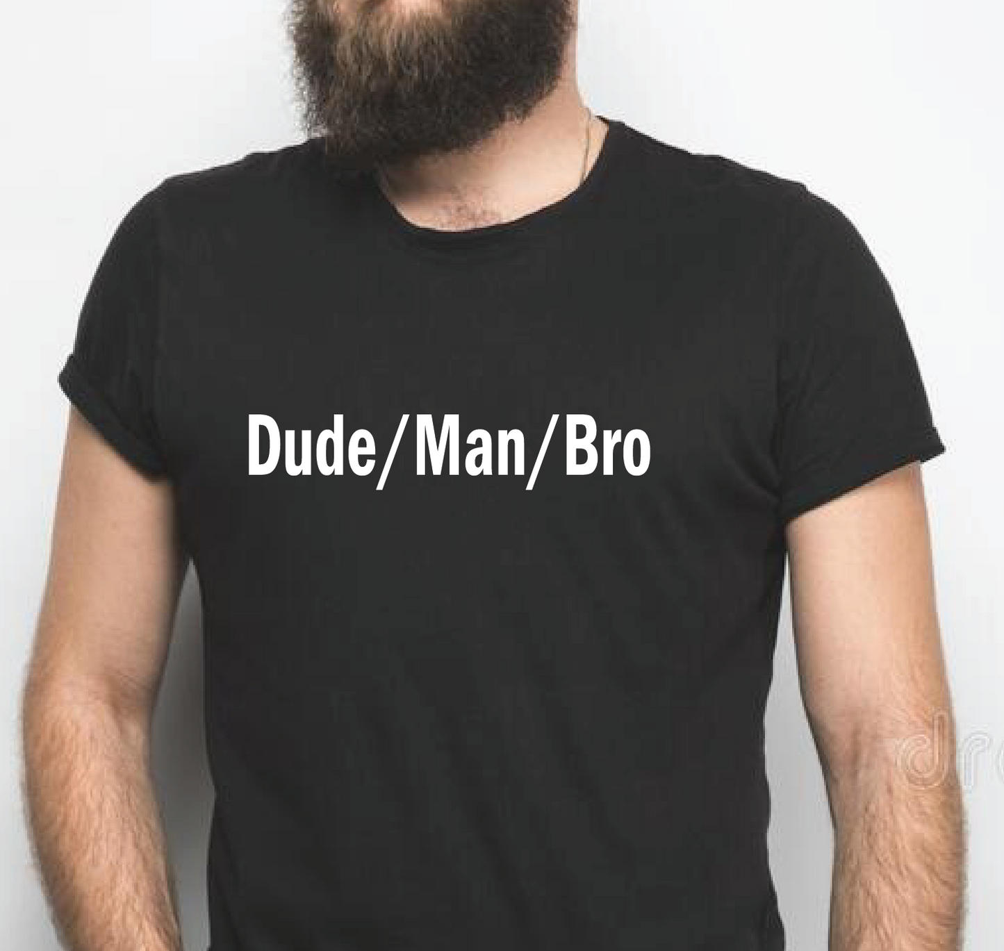 Dude Man Bro