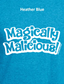 Magically Malicious